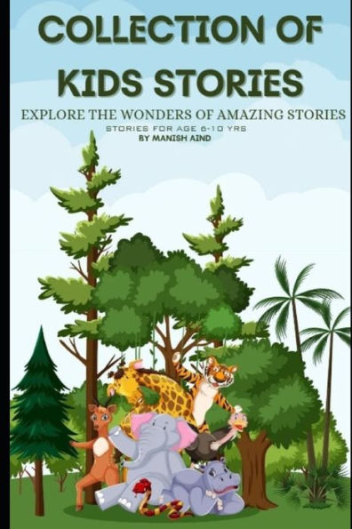 COLLECTION OF KIDS STORIES: Explore the wonders of Amazing Stories