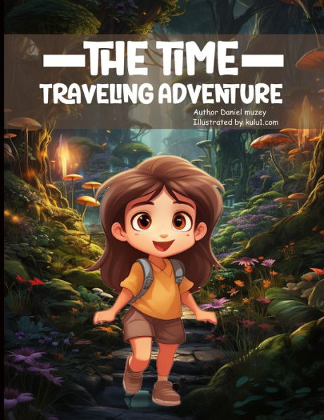 The Time-Traveling Adventure: Unlock the Secrets of History Through Time Travel
