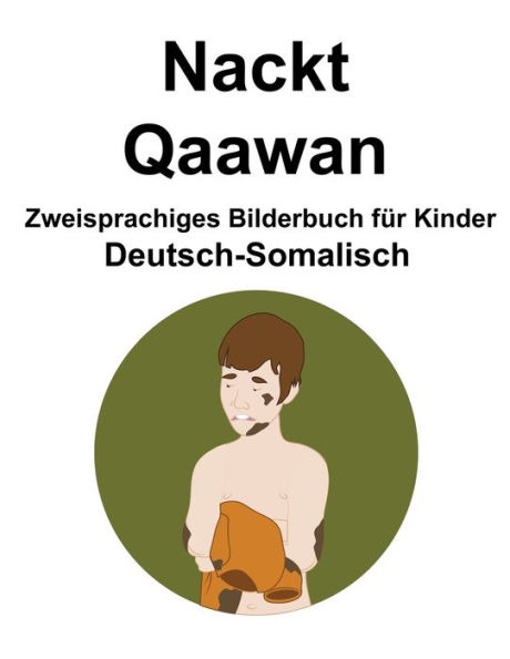 Deutsch-Somalisch Nackt / Qaawan Zweisprachiges Bilderbuch für Kinder