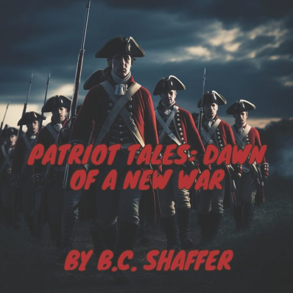 Patriot Tales: Dawn of a New War