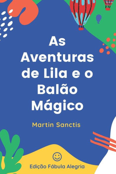 As Aventuras de Lila e o Balão Mágico: Uma Viagem pelo Mundo da Imaginação