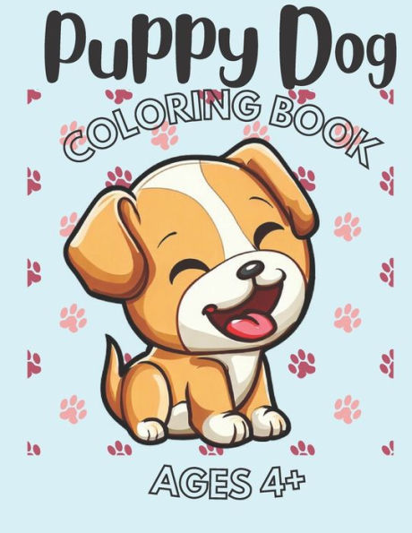 Puppy Dog Coloring Book Ages 4+ Super Fun