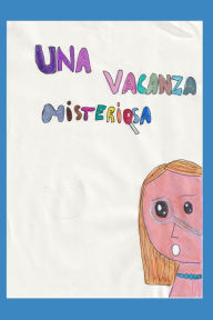 Title: Una vacanza misteriosa, Author: Lia B