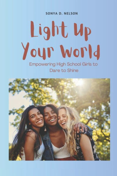 Light Up Your World: Empowering High School Girls to Dare to Shine