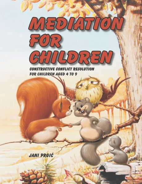 Mediation for Children: Constructive Conflict Resolution for Children Aged 4 to 9