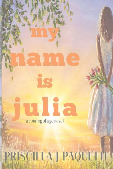 My Name is Julia: A Coming of Age Story
