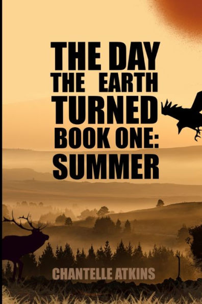 The Day The Earth Turned Book 1: Summer