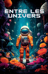 Title: Entre les Univers, Author: MARCOS DALPRA NETO