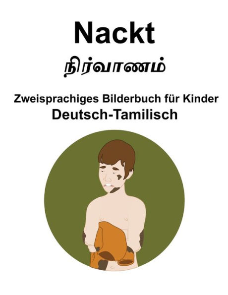 Deutsch-Tamilisch Nackt Zweisprachiges Bilderbuch für Kinder