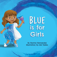 Title: Blue is for Girls, Author: Norma Hernandez