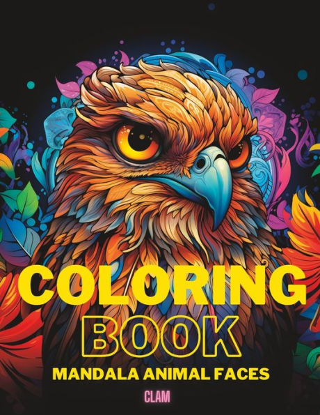 Coloring Book Mandala Animal Faces: Coloring Book for Youngsters and Adults