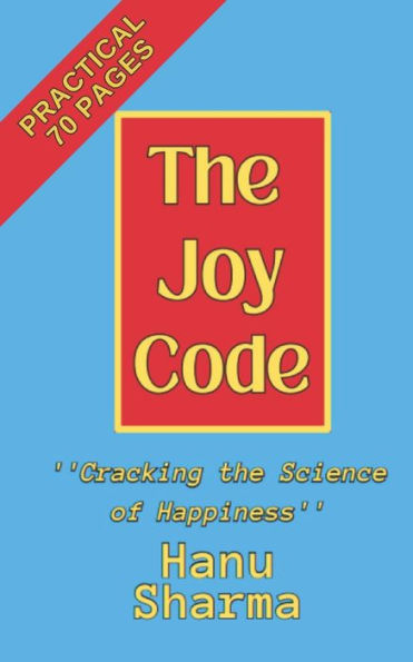 The Joy Code: ''Cracking the Science of Happiness''