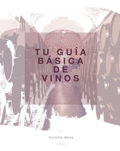 Tu guía básica de vinos: Una guía fácil y sencilla