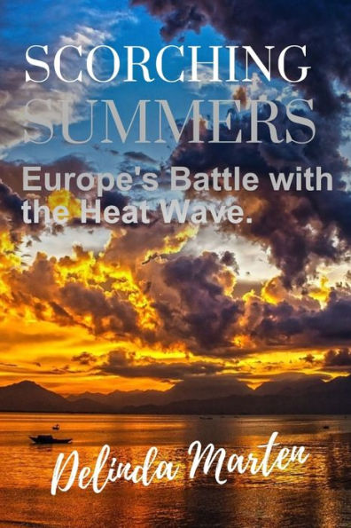 Scorching Summers: Europe's Battle with the Heat Wave.