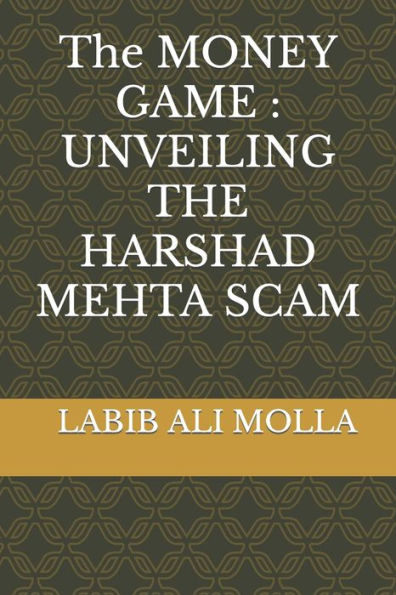 The MONEY GAME: UNVEILING THE HARSHAD MEHTA SCAM