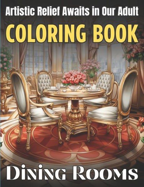 Artistic Relief Awaits in Our Adult Coloring Book: Experience Beautiful Interiors Crafted for Creativity & Relaxation