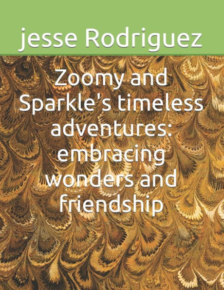 Zoomy and Sparkle's timeless adventures: embracing wonders and friendship