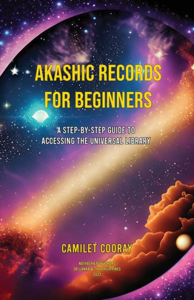 Akashic Records for Beginners: A Step-by-Step Guide to Accessing the Universal Library