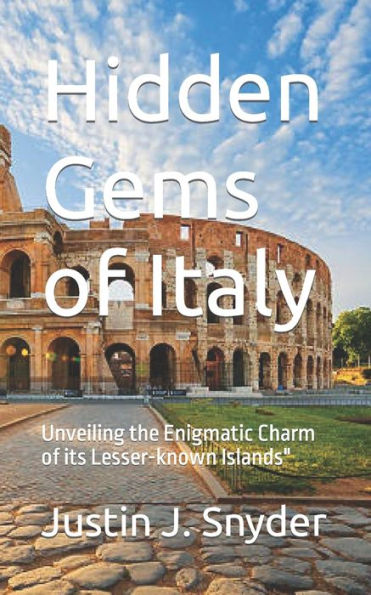 Hidden Gems of Italy: Unveiling the Enigmatic Charm of its Lesser-known Islands"
