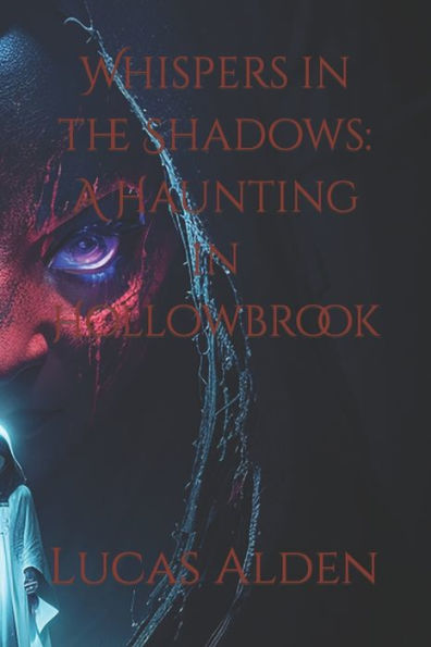 Whispers in the Shadows: A Haunting in Hollowbrook