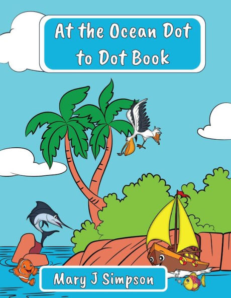 At the Ocean Dot to Dot Book: Great for age 6-9 Imaginative images