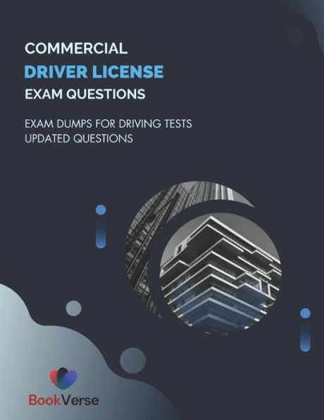 Commercial Driver License Exam Questions: Exam Dumps For driving tests Updated Questions