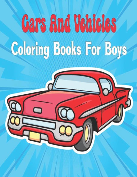 Barnes and Noble Cars And Vehicles Coloring Books For Boys Cool: Kids  Coloring Book for Girls and Boys
