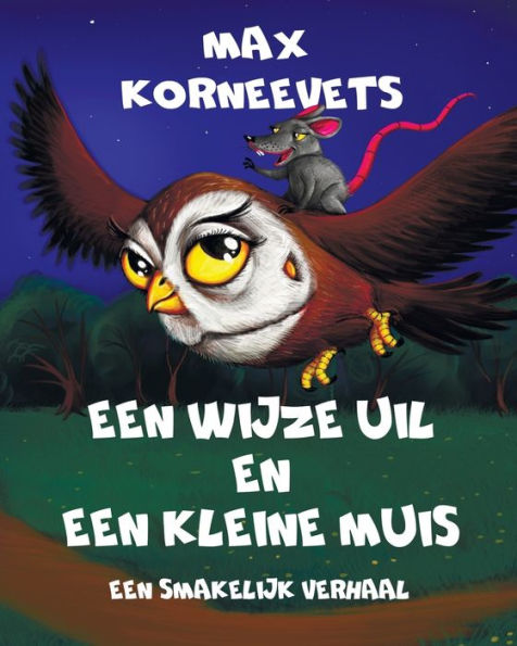 EEN WIJZE UIL EN EEN KLEINE MUIS: Een smakelijk verhaal