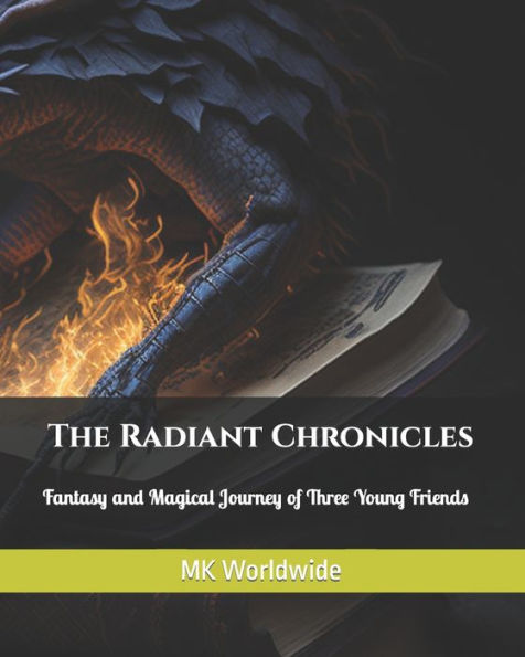 The Radiant Chronicles: Fantasy and Magical Journey of Three Young Friends