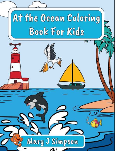 From The Ocean Simple Things For Young Kids To Color: Great for age 4-8 Imaginative images