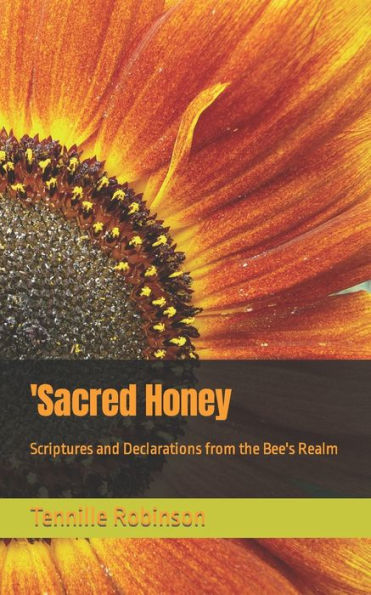 'Sacred Honey: Scriptures and Declarations from the Bee's Realm