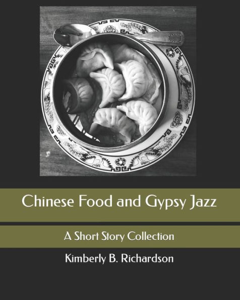Chinese Food and Gypsy Jazz: A Short Story Collection