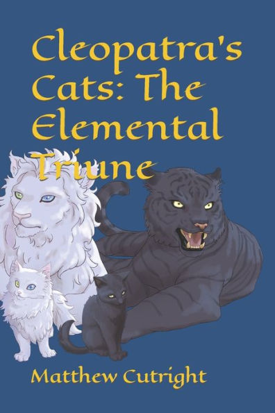 Cleopatra's Cats: The Elemental Triune