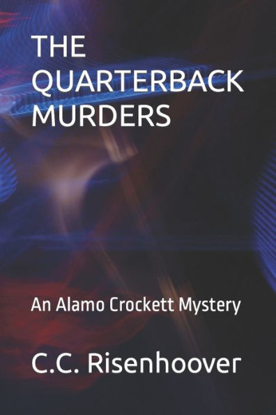THE QUARTERBACK MURDERS: An Alamo Crockett Mystery