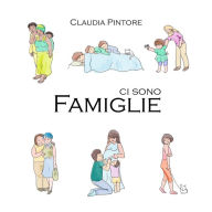 Title: Ci sono famiglie, Author: Claudia Pintore