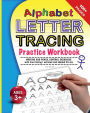 Alphabet Letter Tracing Practice Workbook: Writing and pencil control exercises