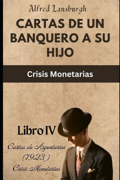 Cartas de un Banquero a su Hijo: Crisis Monetarias