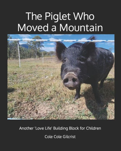 The Piglet Who Moved a Mountain: Another 'Love Life' Building Block For Children