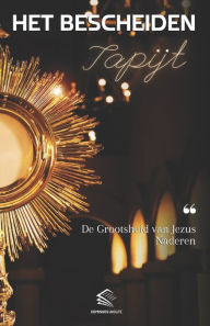 Title: Het bescheiden Tapijt: De Brootsheid van Jezus Naderen, Author: Domingos Aiolfe