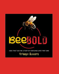 Title: BeeBold: Kids That Go Far, Start By Knowing Who They Are!, Author: Krissyn Sumare