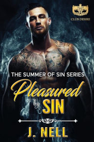 Title: Pleasured by Sin: The Summer of Sin Series, Author: J. Nell