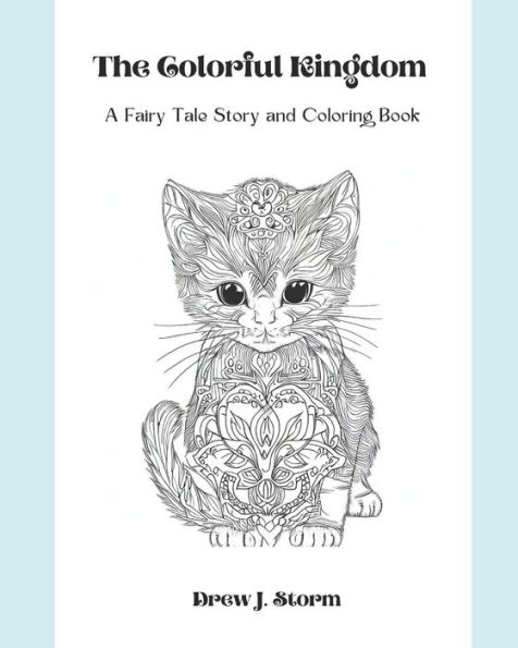 The Colorful Kingdom: A fairy Tale Story and Coloring Book