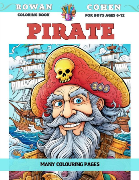 Coloring Book for boys Ages 6-12 - Pirate - Many colouring pages by ...