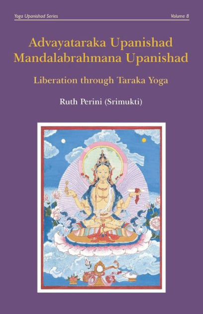 Advayataraka Upanishad Mandalabrahmana Upanishad: Liberation through ...