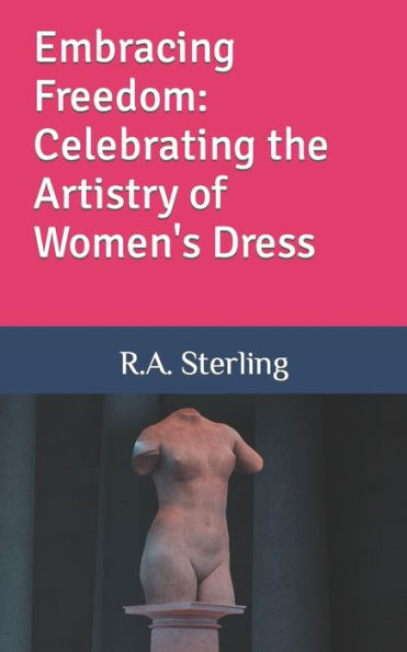 Barnes and Noble Embracing Freedom: Celebrating the Artistry of Women's  Dress