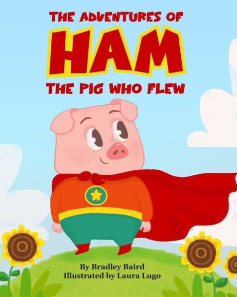 The Adventures of Ham: The Pig Who Flew
