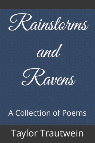 Rainstorms and Ravens: A Collection of Poems