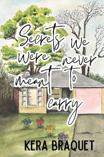 Secrets We Were Never Meant To Carry