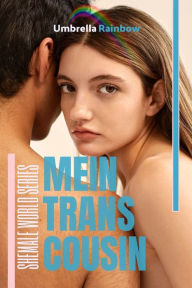 Title: MEIN TRANS-COUSIN, Author: Umbrella Rainbow