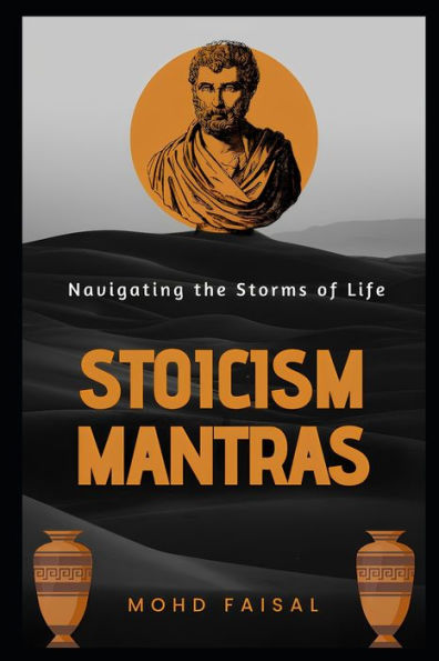 Stoicism Mantras: Navigating the Storms of Life